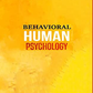 BEHAVIORAL HUMAN PSYCHOLOGY
