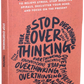STOP OVERTHINKING 